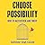 Choose Possibility: How to Master Risk and Thrive