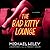 The Bad Kitty Lounge: The J...
