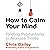 How to Calm Your Mind: Finding Productivity in Anxious Times