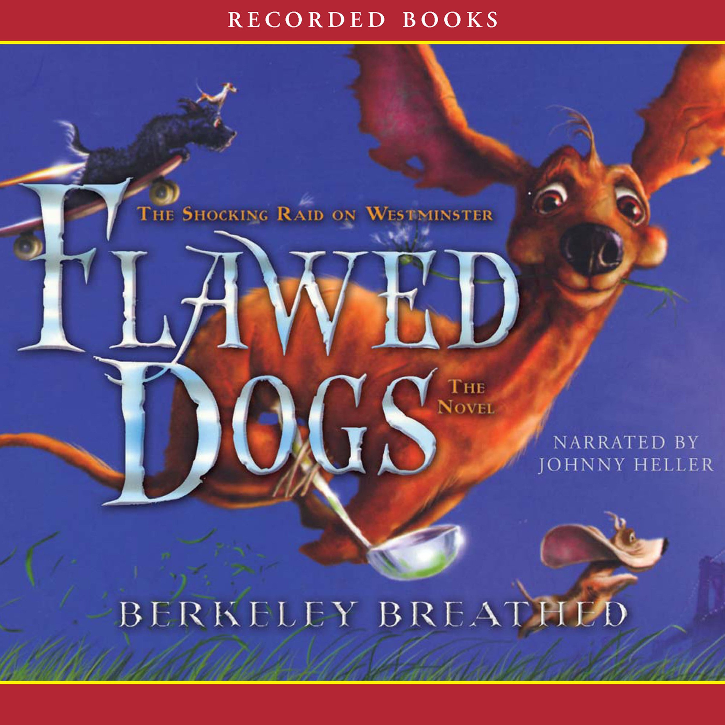 Flawed Dogs: The Shocking Raid on Westminster