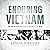 Enduring Vietnam: An American Generation and Its War