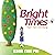 Bright Times - Hari-hari Ge...
