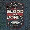 Of Blood and Bone...