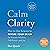 Calm Clarity: How to Use Sc...