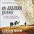 An Arabian Journey: One Man's Quest Through the Heart of the Middle East