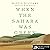 When the Sahara Was Green: How Our Greatest Desert Came to Be