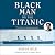 The Black Man on the Titanic: The Story of Joseph Laroche