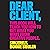 Dear Client: This Book Will Teach You How to Get What You Want from Creative People