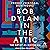 Bob Dylan in the Attic: The...