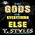 The Gods of Everything Else by T. Styles