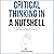 Critical Thinking in a Nutshell: How to Become an Independent Thinker and Make Intelligent Decisions: Critical Thinking & Logic Mastery, Book 1