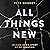 All Things New by Pete Hughes