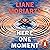 Here One Moment