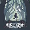 Between Worlds: F...