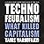 Technofeudalism: What Killed Capitalism