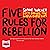 Five Rules for Rebellion: Let's Change the World Ourselves