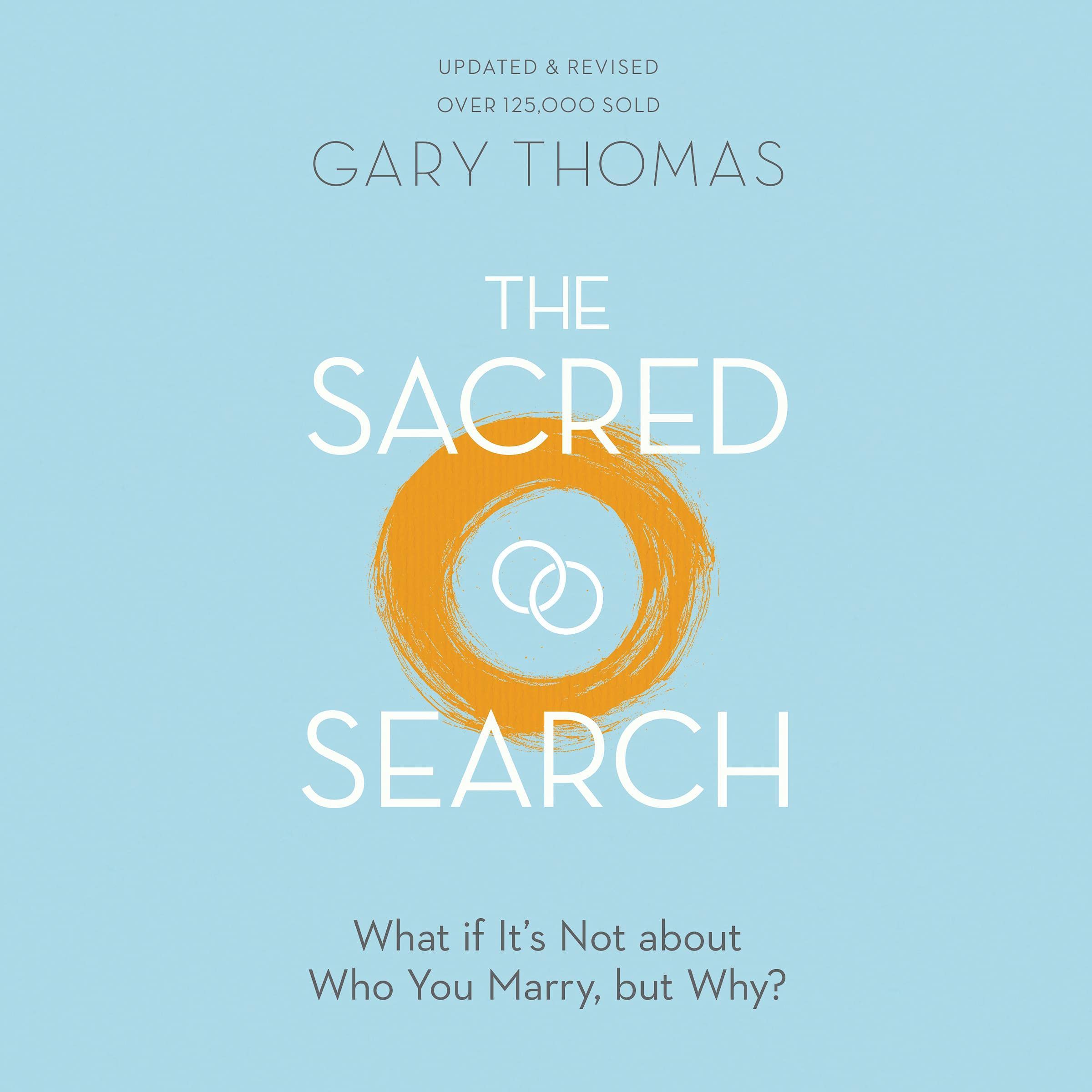 The Sacred Search: What if It’s Not about Who You Marry, but Why? (Audible Audio)
