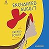 Enchanted August: A Novel