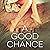A Good Chance