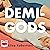 Demi-Gods