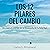 Los 12 Pilares Del Cambio [The 12 Pillars of Change]: Un Viaje Al Interior en La Búsqueda De La Felicidad [A Journey Inland in Search of Happiness]