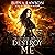 Destroy Me (The Last Vocari...