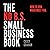 The No B.S. Small Business Book: How to Win When Most Fail