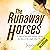 The Runaway Horses