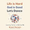 Life Is Hard. God...