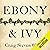 Ebony and Ivy: Race, Slaver...