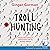 Troll Hunting by Ginger Gorman