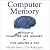 Computer Memory: Develop a Computer-Like Memory in 5 Minutes a Day