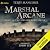 Marshal Arcane: Spellmonger, Book 15