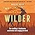Wilder: How Rewilding Is Transforming Conservation and Changing the World