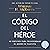 El código del héroe