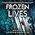 Frozen Lives: The Coroner's Daughter Mysteries, Book 4