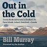 Out in the Cold: Travels North