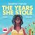 The Years She Stole