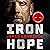 Iron Hope: Lessons Learned from Conquering the Impossible