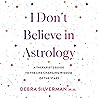 I Don't Believe in Astrology: A Therapist's Guide to the Life-Changing Wisdom of the Stars