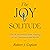 The Joy of Solitude by Robert J. Coplan The Joy of Solitude by Robert J. Coplan