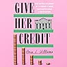 Give Her Credit: ...