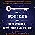 The Society for Useful Knowledge: How Benjamin Franklin and Friends Brought the Enlightenment to America