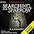 Searching for Sparrow: Sparrow Rising, Book 1