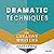 Dramatic Techniques for Creative Writers: Turbo-Charge Your Writing: Method Writing, Book 2