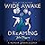 Wide Awake and Dreaming: A ...