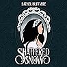 Shattered Snow by Rachel Huffmire