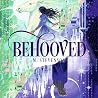 Behooved: a whims...