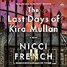 The Last Days of Kira Mullan by Nicci French