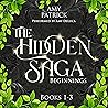 The Hidden Saga: Beginnings (Hidden Deep, Hidden Heart, Hidden Hope): The Hidden Saga, Books 1-3